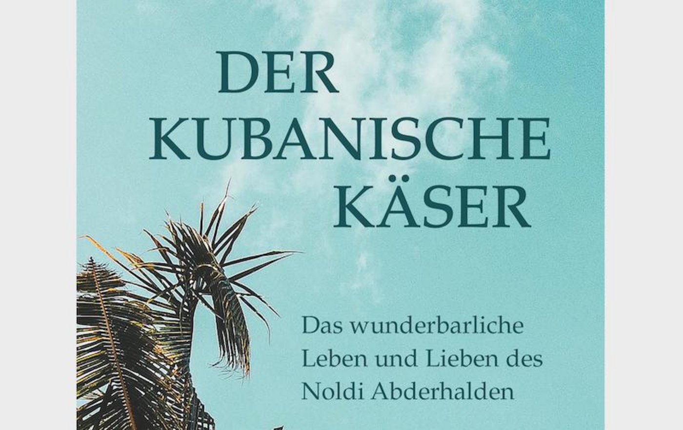 Im Buch «Der Kubanische Käser» geht es ums Käsen und um die Liebe. (Bild zVg)