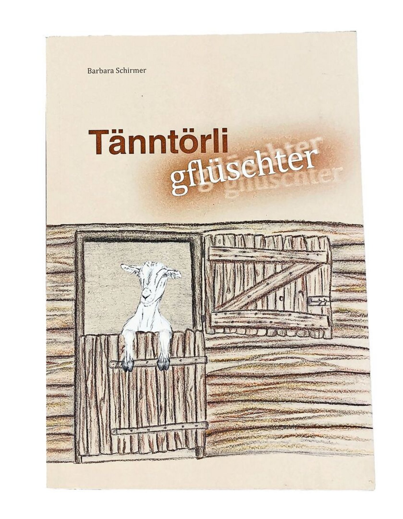 Das Buch von Barbara Schirmer: «Tänntörligflüschter». 
